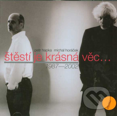 Hudební CD: Petr Hapka, Michal Horáček: Štěstí je krásná věc (). Hudební CD: Petr Hapka, Michal Horáček: Štěstí je krásná věc ().