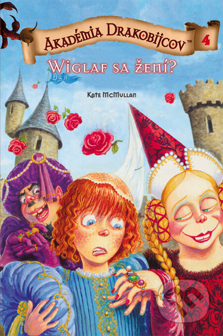 Kniha: Akadémia drakobijcov 4 - Wiglaf sa žení? (Kate McMullan). PB Publishing, 2011 Kniha: Akadémia drakobijcov 4 - Wiglaf sa žení? (Kate McMullan). PB Publishing, 2011