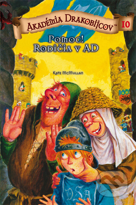 Kniha: Akadémia drakobijcov 10 - Pomoc! Rodičia v AD (Kate McMullan). PB Publishing, 2011 Kniha: Akadémia drakobijcov 10 - Pomoc! Rodičia v AD (Kate McMullan). PB Publishing, 2011