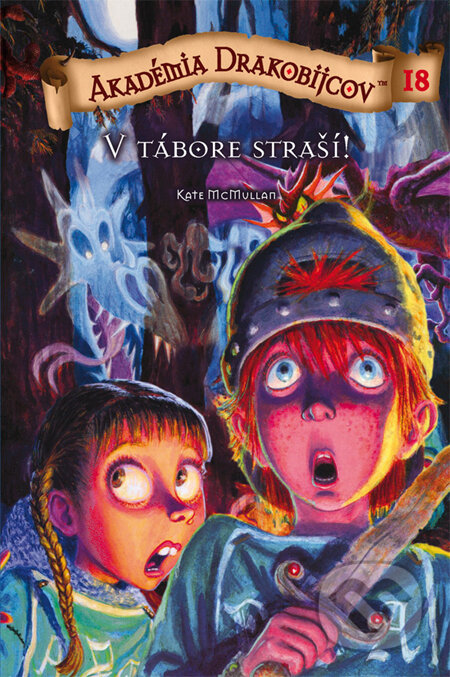 Kniha: Akadémia drakobijcov 18 - V tábore straší! (Kate McMullan). PB Publishing, 2011 Kniha: Akadémia drakobijcov 18 - V tábore straší! (Kate McMullan). PB Publishing, 2011