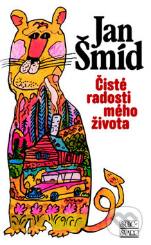 Kniha: Čisté radosti mého života (Jan Šmíd). Šulc - Švarc, 2011 Kniha: Čisté radosti mého života (Jan Šmíd). Šulc - Švarc, 2011