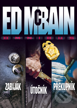 Kniha: Omnibus: Zabiják, Útočník, Překupník (Ed McBain). BB/art, 2011 Kniha: Omnibus: Zabiják, Útočník, Překupník (Ed McBain). BB/art, 2011