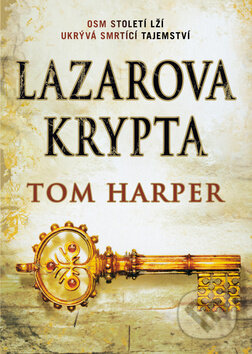 Kniha: Lazarova krypta (Tom Harper). BB/art, 2011 Kniha: Lazarova krypta (Tom Harper). BB/art, 2011