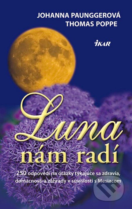 Kniha: Luna nám radí (Johanna Paungger a Thomas Poppe). Ikar, 2011 Kniha: Luna nám radí (Johanna Paungger a Thomas Poppe). Ikar, 2011