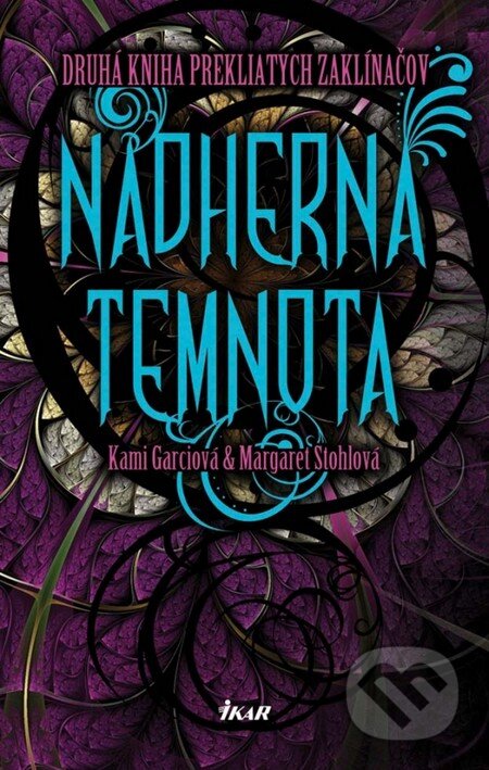 Kniha: Nádherná temnota (Kami Garciová a Margaret Stohlová). Ikar, 2011 Kniha: Nádherná temnota (Kami Garciová a Margaret Stohlová). Ikar, 2011