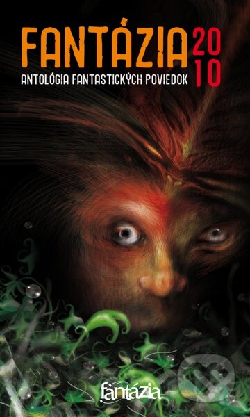 E-kniha: Fantázia 2010 - antológia fantastických poviedok (Autorský kolektív). Fantázia, 2010 E-kniha: Fantázia 2010 - antológia fantastických poviedok (Autorský kolektív). Fantázia, 2010