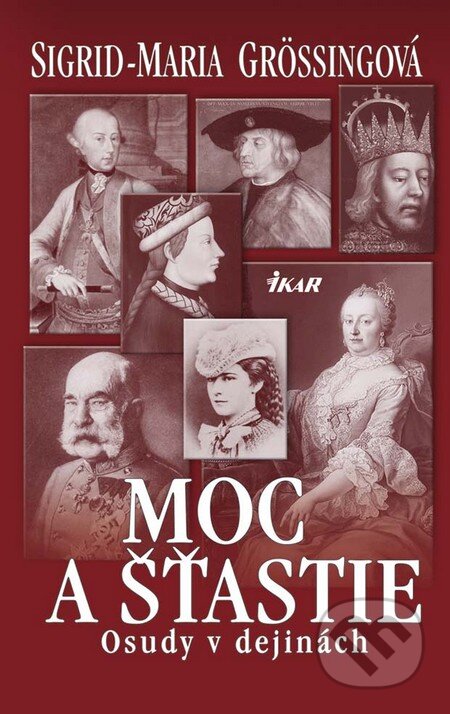 Kniha: Moc a šťastie (Sigrid-Maria Grössingová). Ikar, 2011 Kniha: Moc a šťastie (Sigrid-Maria Grössingová). Ikar, 2011