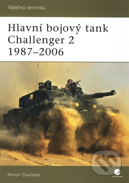 Kniha: Hlavní bojový tank Challenger 2 (Simon Dunstan). Grada, 2011 Kniha: Hlavní bojový tank Challenger 2 (Simon Dunstan). Grada, 2011