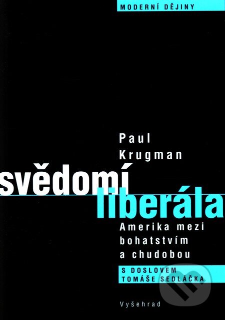 Kniha: Svědomí liberála (Paul Krugman). Vyšehrad, 2011 Kniha: Svědomí liberála (Paul Krugman). Vyšehrad, 2011