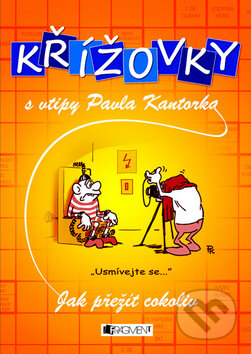 Kniha: Křížovky s vtipy Pavla Kantorka (Pavel Kantorek). Nakladatelství Fragment, 2011 Kniha: Křížovky s vtipy Pavla Kantorka (Pavel Kantorek). Nakladatelství Fragment, 2011