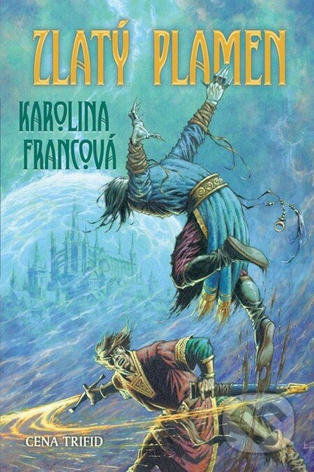 Kniha: Zlatý plamen (Karolina Francová). Triton, 2011 Kniha: Zlatý plamen (Karolina Francová). Triton, 2011