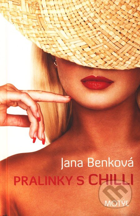 Kniha: Pralinky s chilli (Jana Benková). Motýľ, 2011 Kniha: Pralinky s chilli (Jana Benková). Motýľ, 2011