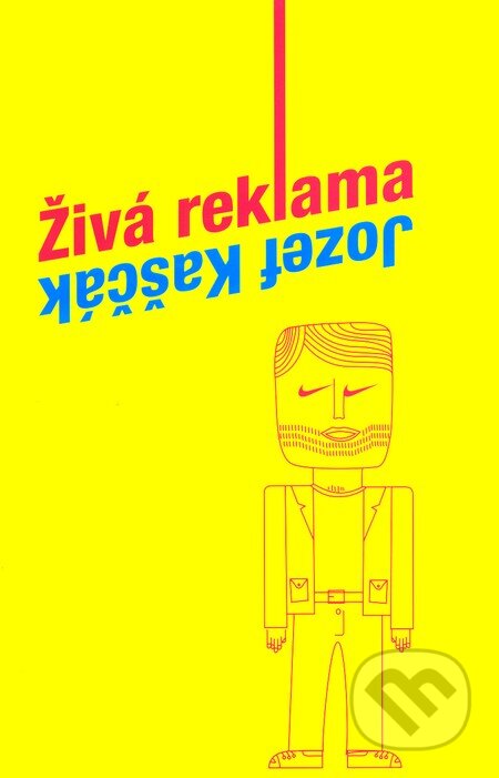 Kniha: Živá reklama (Jozef Kaščák). HladoHlas, 2011 Kniha: Živá reklama (Jozef Kaščák). HladoHlas, 2011