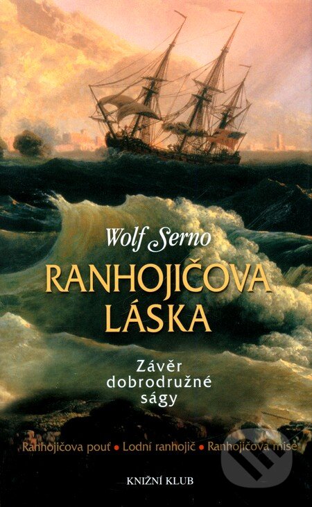 Kniha: Ranhojičova láska 4 (Wolf Serno). Knižní klub, 2011 Kniha: Ranhojičova láska 4 (Wolf Serno). Knižní klub, 2011