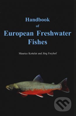 Kniha: Handbook of European Freshwater Fishes (Maurice Kottelat a Jorg Freyhof). Kniha: Handbook of European Freshwater Fishes (Maurice Kottelat a Jorg Freyhof).