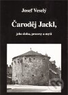 Kniha: Čaroděj Jackl (Josef Veselý). Vodnář, 2011 Kniha: Čaroděj Jackl (Josef Veselý). Vodnář, 2011