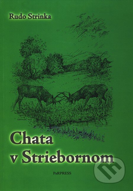 Kniha: Chata v Striebornom (Rudo Strinka). PaRPress, 2006 Kniha: Chata v Striebornom (Rudo Strinka). PaRPress, 2006