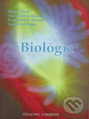 Kniha: Biológia (Pavol Bálent). Ústav sociálnych vied a zdravotníctva bl. P. P. Gojdiča, 2010 Kniha: Biológia (Pavol Bálent). Ústav sociálnych vied a zdravotníctva bl. P. P. Gojdiča, 2010
