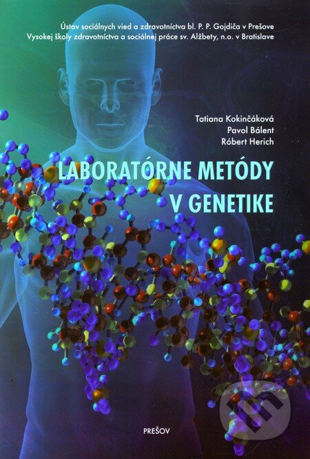 Kniha: Laboratórne metódy v genetike (Tatiana Kokinčáková a kolektiv). Ústav sociálnych vied a zdravotníctva bl. P. P. Gojdiča, 2009 Kniha: Laboratórne metódy v genetike (Tatiana Kokinčáková a kolektiv). Ústav sociálnych vied a zdravotníctva bl. P. P. Gojdiča, 2009