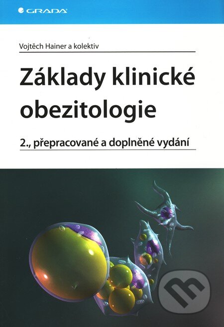 Kniha: Základy klinické obezitologie (Vojtěch Hainer a kolektiv). Grada, 2011 Kniha: Základy klinické obezitologie (Vojtěch Hainer a kolektiv). Grada, 2011