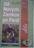 Kniha: Od Nových Zámkov po Paríž (Ladislav Molnár a kolektiv). PaRPress, 1998 Kniha: Od Nových Zámkov po Paríž (Ladislav Molnár a kolektiv). PaRPress, 1998