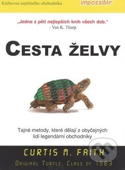 Kniha: Cesta želvy (Curtis M. Faith). Impossible, 2011 Kniha: Cesta želvy (Curtis M. Faith). Impossible, 2011
