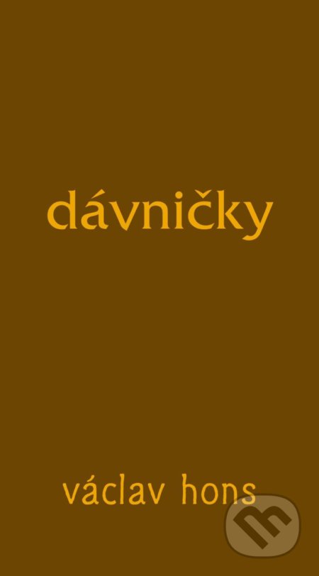 Kniha: Dávničky (Václav Hons). Radix, 2021 Kniha: Dávničky (Václav Hons). Radix, 2021
