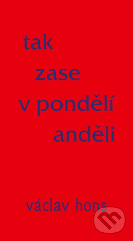 Kniha: Tak zase v pondělí anděli (Václav Hons). Radix, 2021 Kniha: Tak zase v pondělí anděli (Václav Hons). Radix, 2021