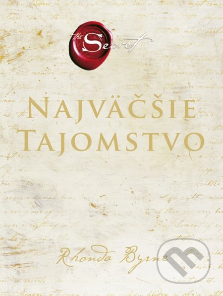 Kniha: Najväčšie tajomstvo (Rhonda Byrne). Ajna, 2021 Kniha: Najväčšie tajomstvo (Rhonda Byrne). Ajna, 2021