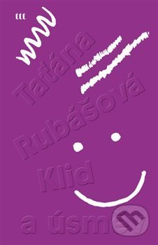 Kniha: Klid a úsměv (Taťána Rubášová). Take Take Take, 2021 Kniha: Klid a úsměv (Taťána Rubášová). Take Take Take, 2021