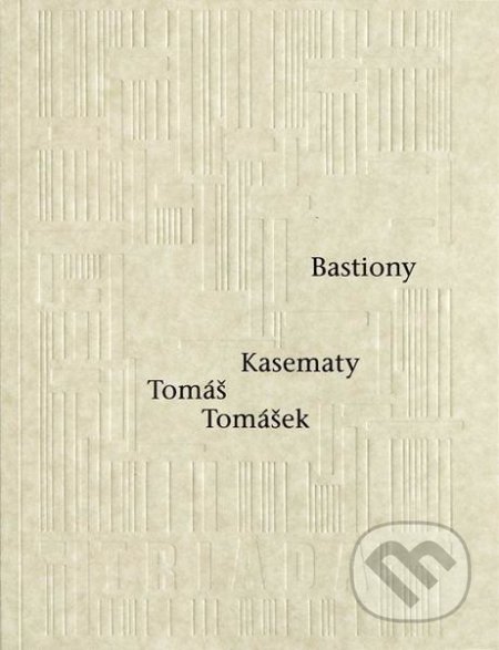 Kniha: Bastiony Kasematy (Tomáš Tomášek). Triáda, 2021 Kniha: Bastiony Kasematy (Tomáš Tomášek). Triáda, 2021