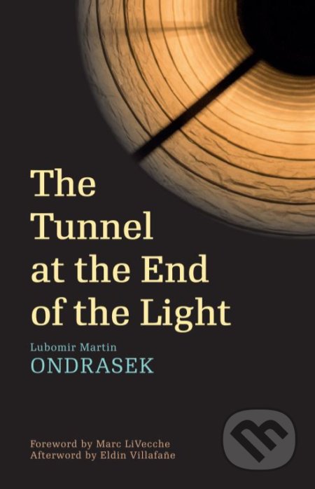 Kniha: The Tunnel at the End of the Light (Ľubomír Martin Ondrášek). Acta Sanctorum, 2021 Kniha: The Tunnel at the End of the Light (Ľubomír Martin Ondrášek). Acta Sanctorum, 2021