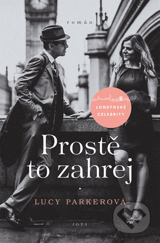 Kniha: Prostě to zahrej (Lucy Parker). Jota, 2021 Kniha: Prostě to zahrej (Lucy Parker). Jota, 2021