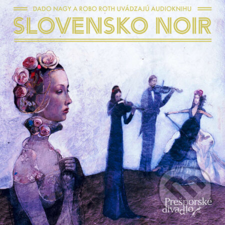 Audiokniha: Slovensko Noir (Arpád Soltész, František Kozmon, Hylla Kluth, Ivan Kučera, Jakub Nvota, Juraj Červenák, Juraj Thal, Ľubomír Feld, Márius Kopcsay, Milan Lasica, Nikita Slovák, Pavel Vilikovský, Pišta Vandal Chrappa, Silvester Lavrík, Sor Ch.Verrin, Veronika Šikulová a Zuzana Szatmáry). EZOPO, 2021 Audiokniha: Slovensko Noir (Arpád Soltész, František Kozmon, Hylla Kluth, Ivan Kučera, Jakub Nvota, Juraj Červenák, Juraj Thal, Ľubomír Feld, Márius Kopcsay, Milan Lasica, Nikita Slovák, Pavel Vilikovský, Pišta Vandal Chrappa, Silvester Lavrík, Sor Ch.Verrin, Veronika Šikulová a Zuzana Szatmáry). EZOPO, 2021