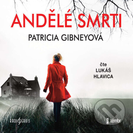 Audiokniha: Andělé smrti (Patricia Gibneyová). Radioservis, 2021 Audiokniha: Andělé smrti (Patricia Gibneyová). Radioservis, 2021