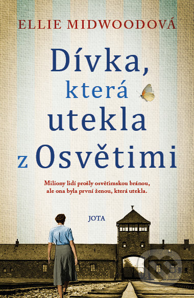 Kniha: Dívka, která utekla z Osvětimi (Ellie Midwood). Jota, 2021 Kniha: Dívka, která utekla z Osvětimi (Ellie Midwood). Jota, 2021