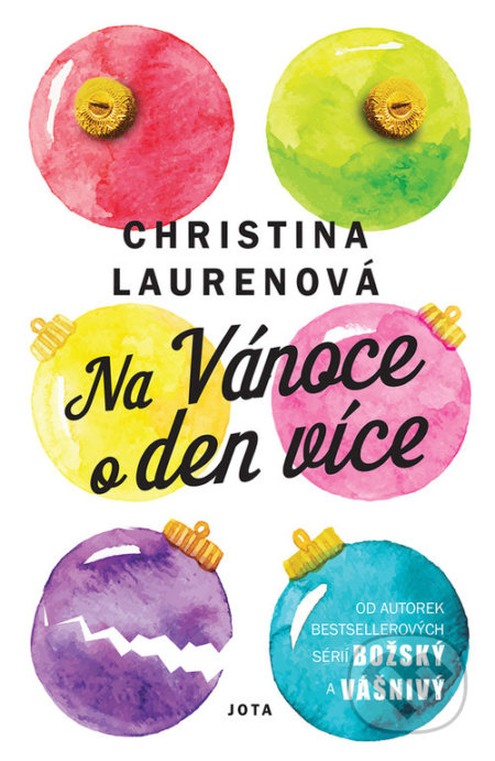 Kniha: Na Vánoce o den více (Christina Lauren). Jota, 2021 Kniha: Na Vánoce o den více (Christina Lauren). Jota, 2021