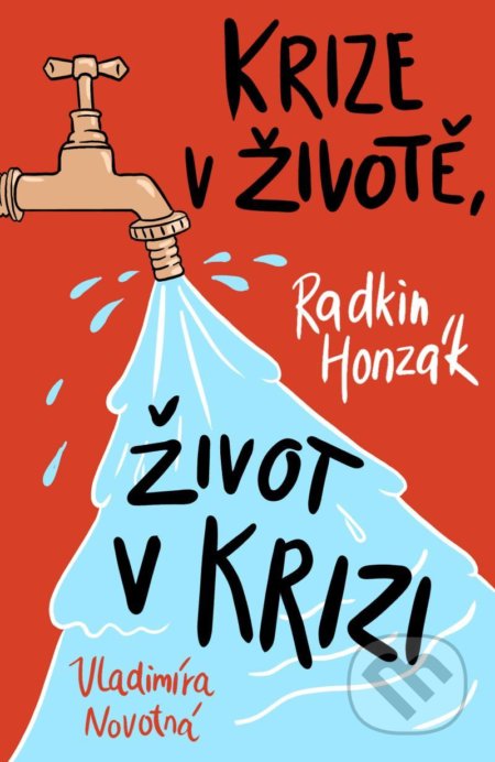 Kniha: Krize v životě, život v krizi (Radkin Honzák a Vladimíra Novotná). Universum, 2021 Kniha: Krize v životě, život v krizi (Radkin Honzák a Vladimíra Novotná). Universum, 2021