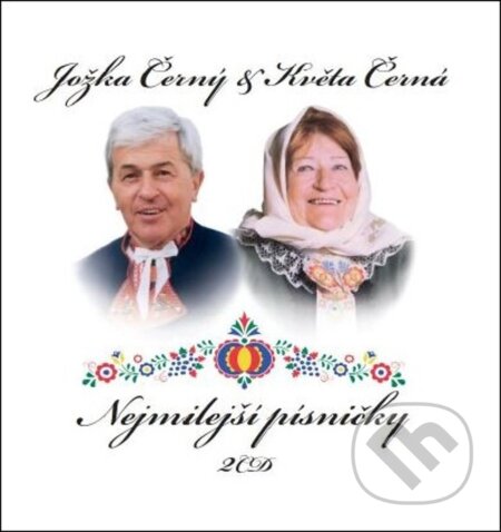 Hudební CD: Květa Černá, Jožka Černý: Nejmilejší písničky (Hudobné albumy). Hudobné albumy, 2021 Hudební CD: Květa Černá, Jožka Černý: Nejmilejší písničky (Hudobné albumy). Hudobné albumy, 2021