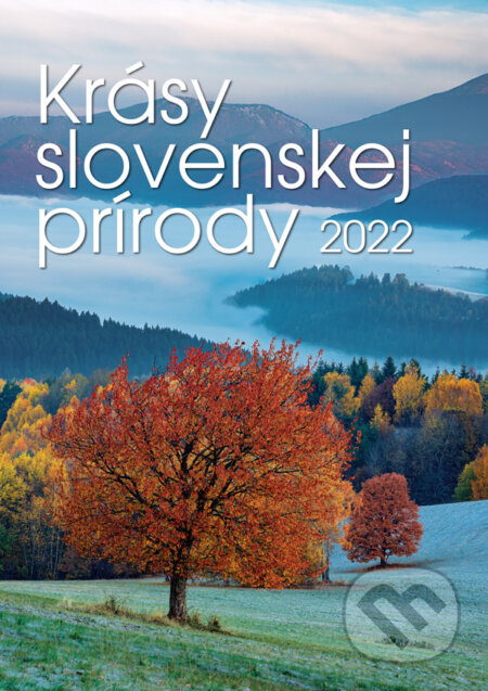 Nástenný kalendár Krásy Slovenskej prírody 2022, Spektrum grafik, 2021