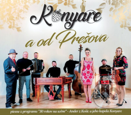 Hudební CD: Konyare: A od Prešova (Hudobné albumy). Hudobné albumy, 2021 Hudební CD: Konyare: A od Prešova (Hudobné albumy). Hudobné albumy, 2021