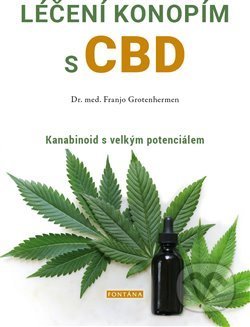 Kniha: Léčení konopím s CBD (Franjo Grotenhermen). Fontána, 2021 Kniha: Léčení konopím s CBD (Franjo Grotenhermen). Fontána, 2021