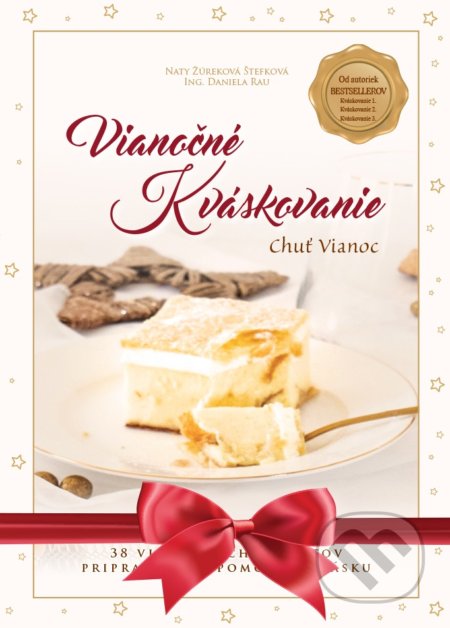 Kniha: Vianočné Kváskovanie (Daniela Rau, Naty Žúreková Štefková a kolektiv). PLUTOS COMPANY, 2021 Kniha: Vianočné Kváskovanie (Daniela Rau, Naty Žúreková Štefková a kolektiv). PLUTOS COMPANY, 2021
