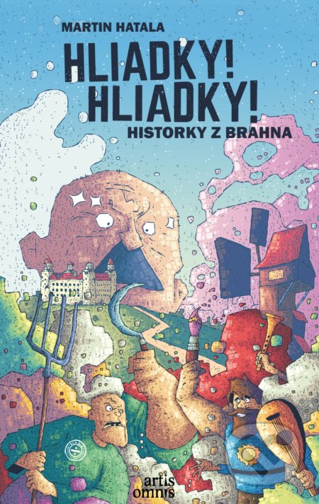 Kniha: Hliadky! Hliadky! (Martin Hatala). Artis Omnis, 2021 Kniha: Hliadky! Hliadky! (Martin Hatala). Artis Omnis, 2021