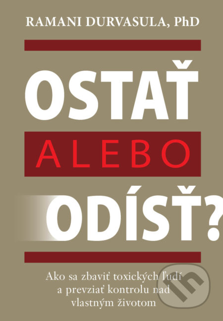 Kniha: Ostať alebo odísť? (Ramani Durvasula). Eastone Books, 2021 Kniha: Ostať alebo odísť? (Ramani Durvasula). Eastone Books, 2021