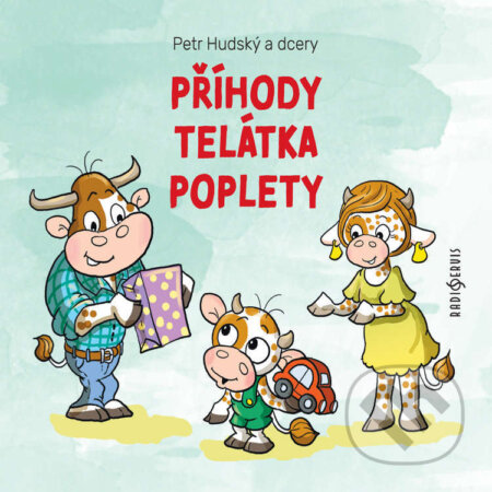 Audiokniha: Příhody telátka poplety (Josefína Anna Hudská, Karolína Anna Hudská a Petr Hudský). Radioservis, 2021 Audiokniha: Příhody telátka poplety (Josefína Anna Hudská, Karolína Anna Hudská a Petr Hudský). Radioservis, 2021