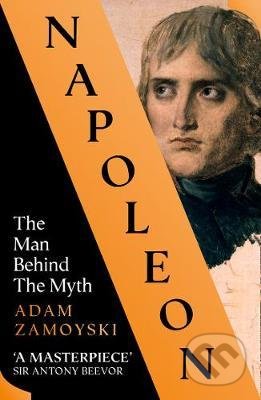 Kniha: Napoleon (Adam Zamoyski). HarperCollins, 2019 Kniha: Napoleon (Adam Zamoyski). HarperCollins, 2019