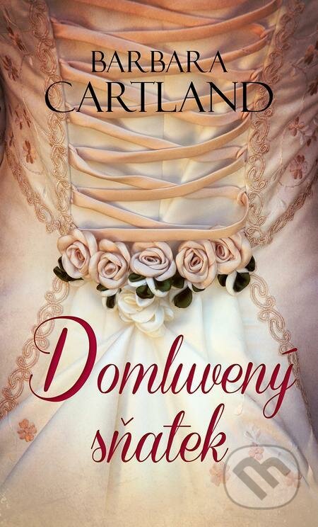 E-kniha: Domluvený sňatek (Barbara Cartland). Baronet, 2021 E-kniha: Domluvený sňatek (Barbara Cartland). Baronet, 2021