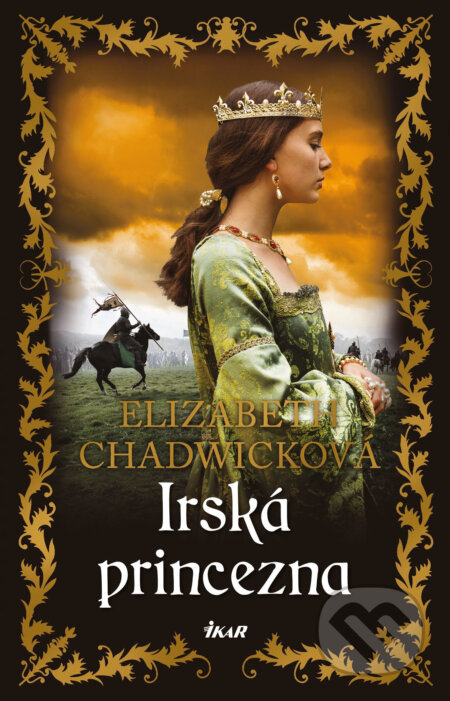 E-kniha: Irská princezna (Elizabeth Chadwick). Ikar CZ, 2021 E-kniha: Irská princezna (Elizabeth Chadwick). Ikar CZ, 2021
