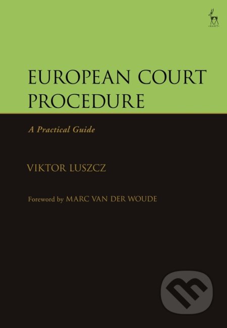Kniha: European Court Procedure (Viktor Luszcz). Hart, 2020 Kniha: European Court Procedure (Viktor Luszcz). Hart, 2020